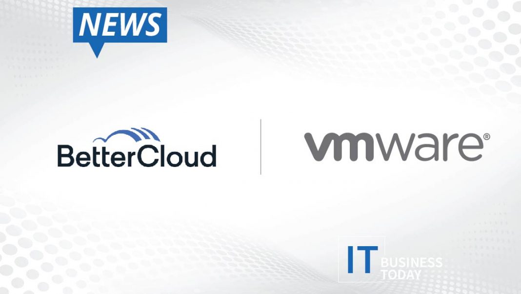 BetterCloud And VMware To Fuel The SaaS-powered Digital Workplace