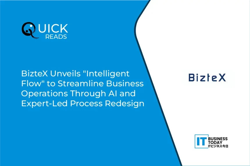BizteX Unveils "Intelligent Flow" to Streamline Business Operations Through AI and Expert-Led Process Redesign