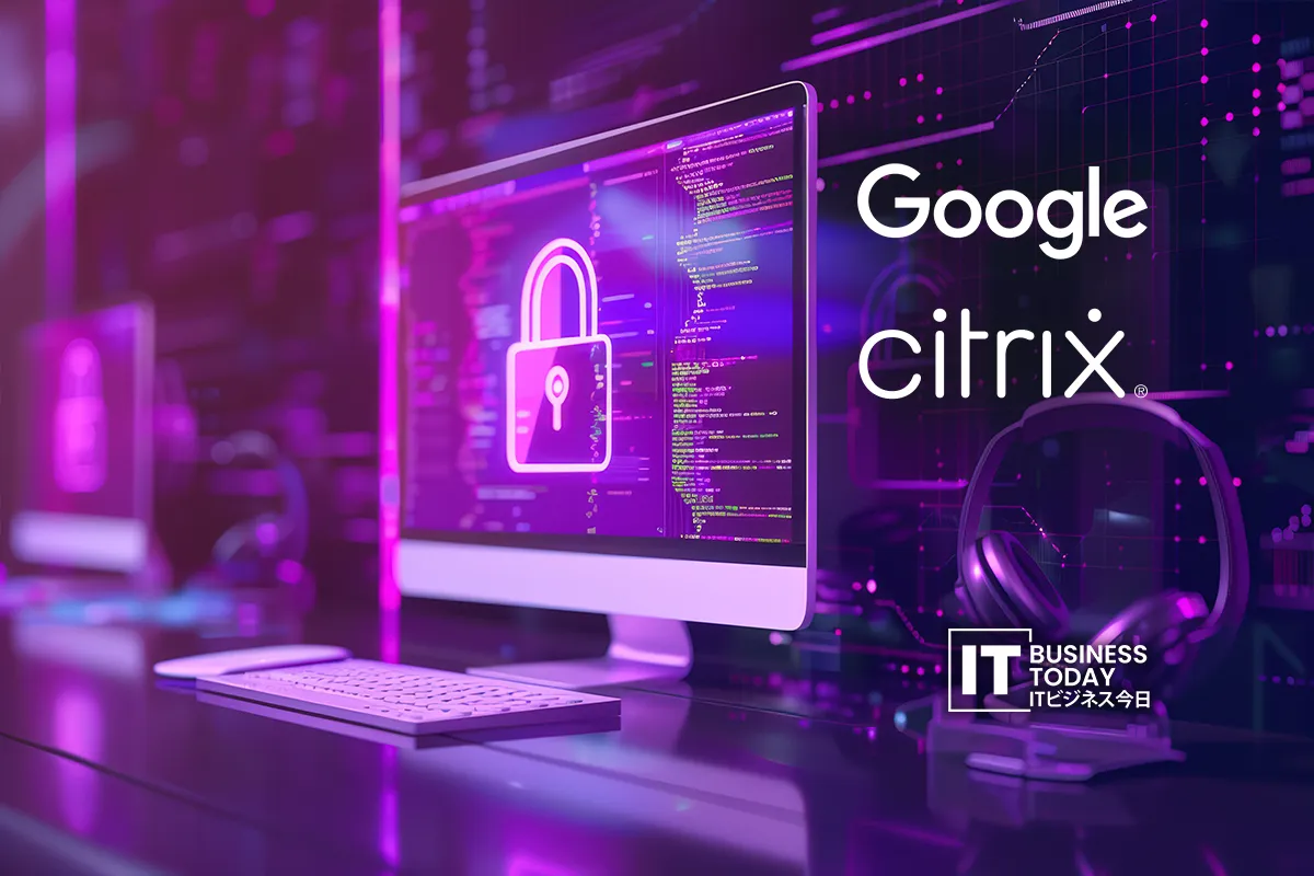 Citrix and Google Expand Ties to Add Secure Browser Support