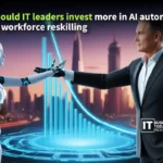 Should IT leaders invest more in AI automation or workforce reskilling?