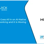 HPE Goes All in on AI-Native Networking and It Is Moving Fast