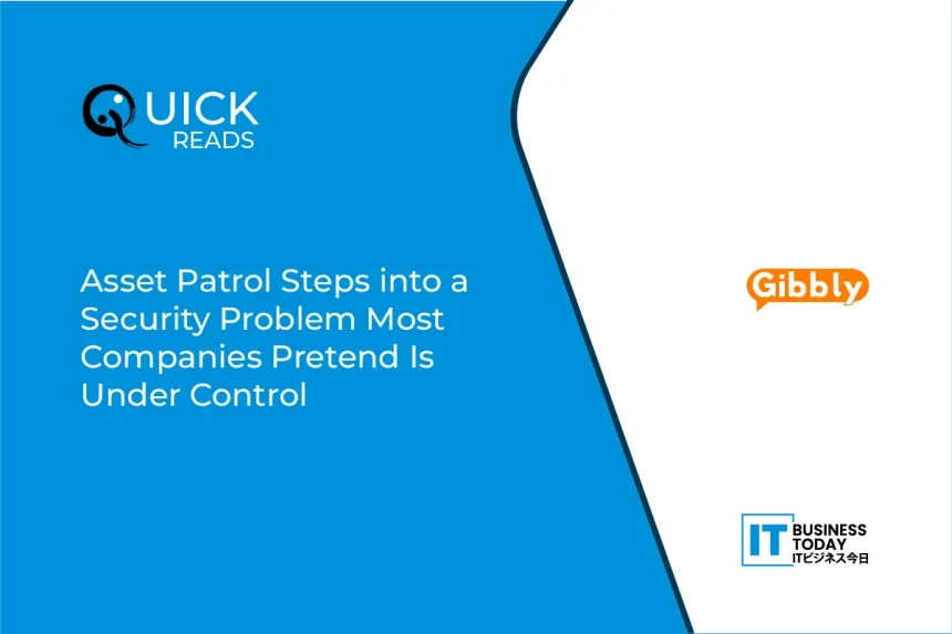 Asset Patrol Steps into a Security Problem Most Companies Pretend Is Under Control