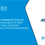 ATEN KE8980MR Delivers Next-Generation IP-KVM Multi-View Control for Mission-Critical Environments