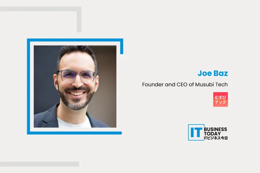 Interview with Joe Baz, Founder, Musubi Tech