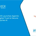 Kindrill Launches Agentic AI Digital Trust to Secure Enterprise AI