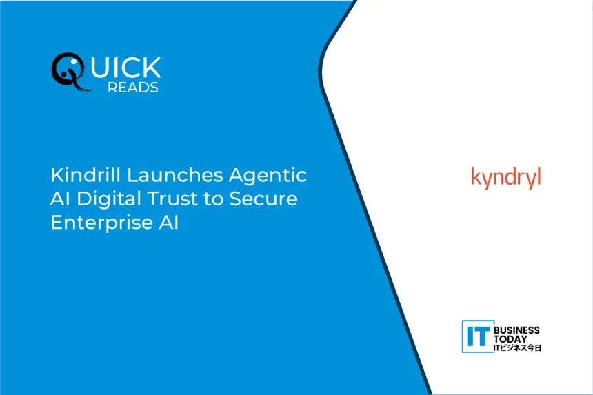 Kindrill Launches Agentic AI Digital Trust to Secure Enterprise AI