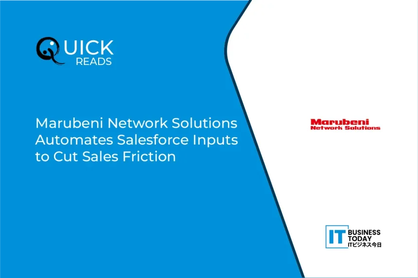 Marubeni Network Solutions Automates Salesforce Inputs to Cut Sales Friction