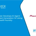 Pioneer Develops AI Agent for Next-Generation IVI Using Microsoft Foundry