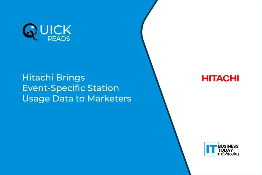 Hitachi Brings Event-Specific Station Usage Data to Marketers