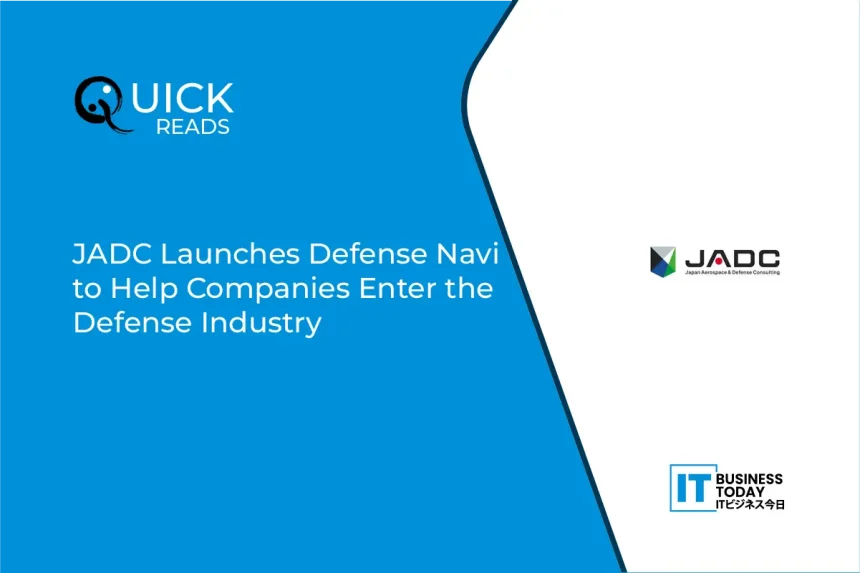 JADC Launches Defense Navi to Help Companies Enter the Defense Industry