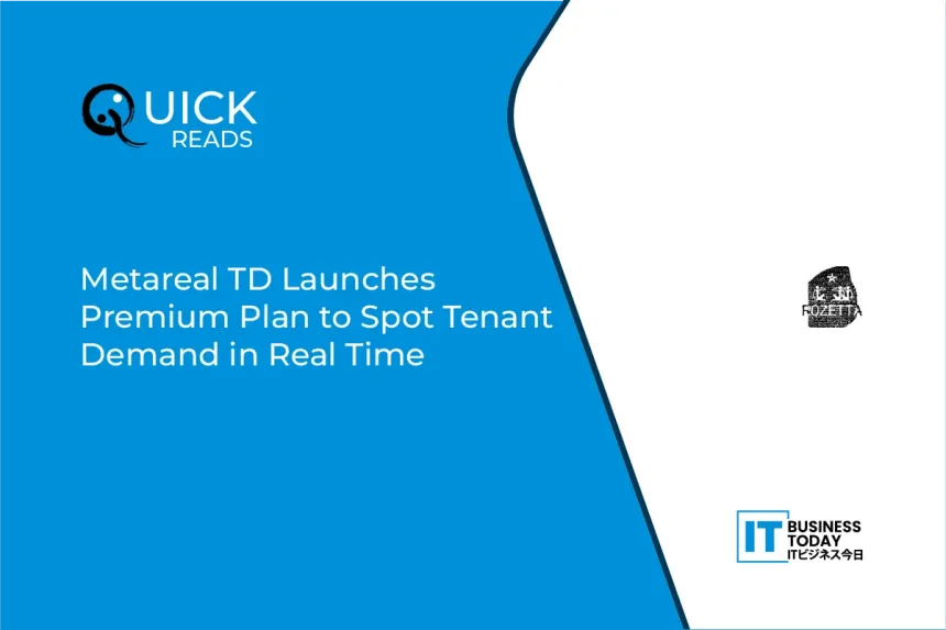 Metareal TD Launches Premium Plan to Spot Tenant Demand in Real Time