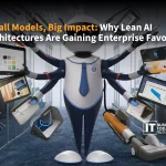 Small Models, Big Impact: Why Lean AI Architectures Are Gaining Enterprise Favor