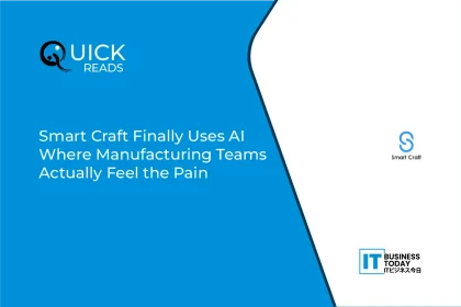 Smart Craft Finally Uses AI Where Manufacturing Teams Actually Feel the Pain