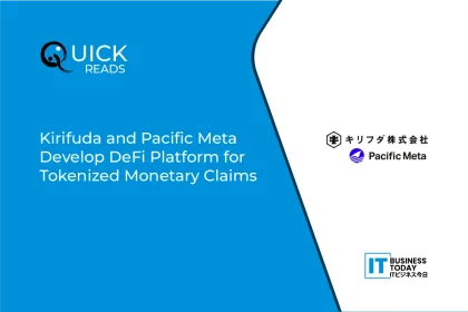 Kirifuda and Pacific Meta Develop DeFi Platform for Tokenized Monetary Claims