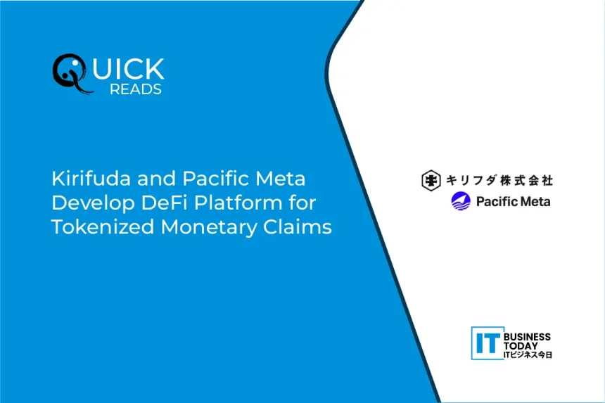 Kirifuda and Pacific Meta Develop DeFi Platform for Tokenized Monetary Claims