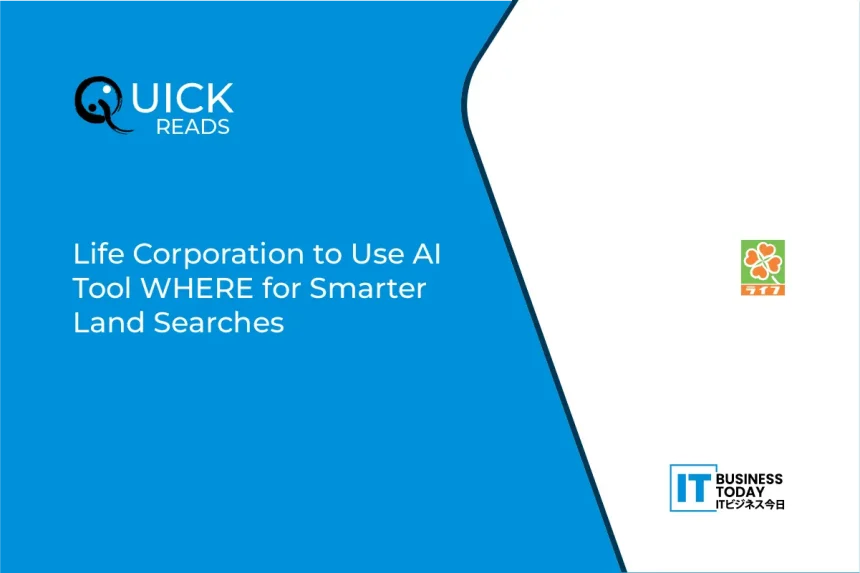 Life Corporation to Use AI Tool WHERE for Smarter Land Searches
