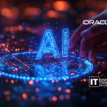 Oracle AI Agents Help Marketing, Sales, and Service Organisations Improve Customer Experiences