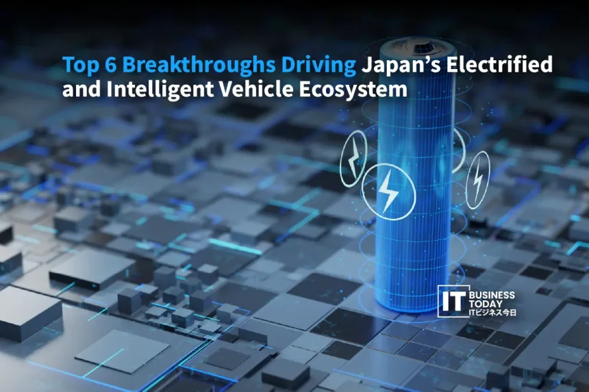 Top 6 Breakthroughs Driving Japan’s Electrified and Intelligent Vehicle Ecosystem