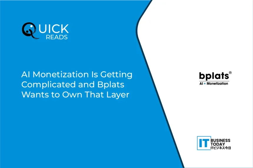 AI Monetization Is Getting Complicated and Bplats Wants to Own That Layer
