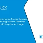 AI Governance Moves Beyond Monitoring as New Platform Tracks Enterprise AI Usage
