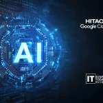 Hitachi and Google Cloud Deepen AI Partnership