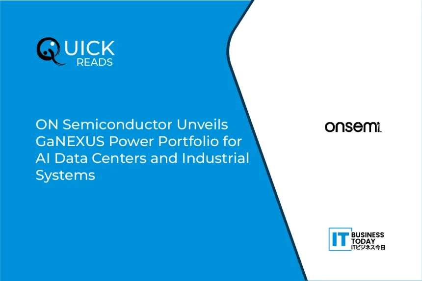 ON Semiconductor Unveils GaNEXUS Power Portfolio for AI Data Centers and Industrial Systems