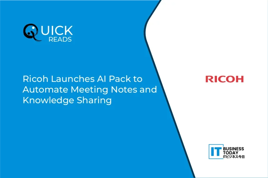Ricoh Launches AI Pack to Automate Meeting Notes and Knowledge Sharing